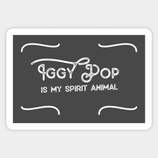 Iggy Pop Is My Spirit Animal Sticker